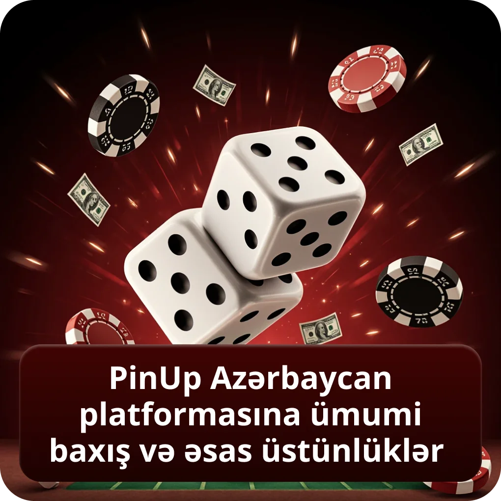 PinUp platformasının əsas xüsusiyyətləri və üstünlükləri PinUp Azərbaycan platformasına ümumi baxış və əsas üstünlüklər