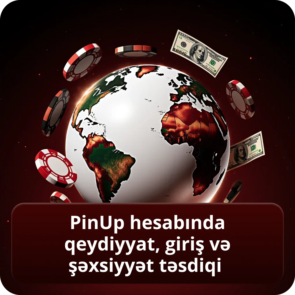 PinUp hesabının qeydiyyatı və doğrulama prosesi PinUp hesabında qeydiyyat, giriş və şəxsiyyət təsdiqi