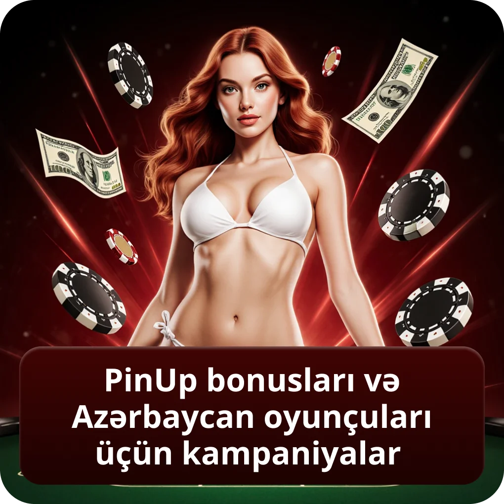 PinUp bonusları və Azərbaycan oyunçuları üçün təkliflər PinUp bonusları və Azərbaycan oyunçuları üçün kampaniyalar